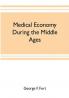 Medical economy during the Middle Ages
