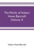 The works of Hubert Howe Bancroft (Volume X) History of Mexico Vol. II. 1521-1600