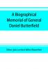 A biographical memorial of General Daniel Butterfield