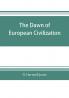 The dawn of European civilization