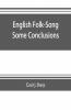 English Folk-Song Some Conclusions