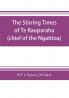 The stirring times of Te Rauparaha (chief of the Ngatitoa)