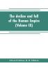 The decline and fall of the Roman Empire (Volume IX)