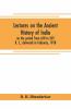 Lectures On The Ancient History Of India On The Period From 650 To 325 B. C. Delivered In February 1918