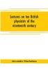 Lectures on ten British physicists of the nineteenth century