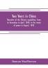 Two years in China. Narrative of the Chinese expedition from its formation in April 1840 to the treaty of peace in August 1842