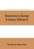 Democracy in Europe : A history (Volume I)