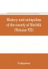 History and antiquities of the county of Norfolk (Volume VII) Containing the Hundreds of Happing Henftead Holf Humble-yard and Loddon