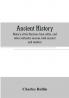 Ancient history. History of the Persians from rollin and other authentic sources both ancient and modern
