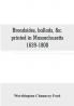 Broadsides ballads &c. printed in Massachusetts 1639-1800