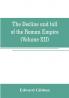 The decline and fall of the Roman Empire (Volume XII)