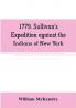 1779. Sullivan's expedition against the Indians of New York