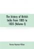 The history of British India from 1805 to 1835 (Volume I)