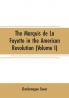 The Marquis de La Fayette in the American revolution