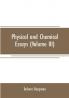 Physical and chemical essays (Volume III)