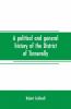A Political And General History Of The District Of Tinnevelly In The Presidency Of Madras From The Earliest Period To Its Cession To The English Government In A. D. 1801