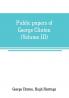 Public papers of George Clinton first Governor of New York 1777-1795 1801-1804 (Volume III)