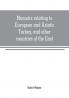 Memoirs relating to European and Asiatic Turkey and other countries of the East