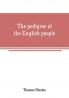 The pedigree of the English people