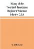History of the Twentieth Tennessee Regiment Volunteer Infantry C.S.A