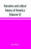 Narrative and critical history of America (Volume V)