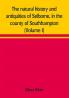 The natural history and antiquities of Selborne in the county of Southhampton (Volume I)