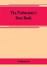 The fishermen's own book comprising the list of men and vessels lost from the port of Gloucester Mass. From 1874 to April 1 1882 and a table of losses from 1830 together with valuable statistics of the fisheries also notable fares narrow escapes st