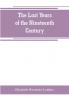 The last years of the nineteenth century; a continuation of France in the nineteenth century Russia and Turkey in the nineteenth century and Spain in the nineteenth century