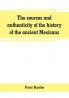 The sources and authenticity of the history of the ancient Mexicans