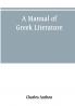A manual of Greek literature