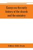 Essays on the early history of the church and the ministry