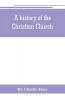 A history of the Christian Church