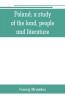 Poland; a study of the land people and literature