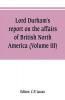 Lord Durham's report on the affairs of British North America (Volume III)