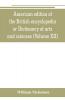 American edition of the British encyclopedia or Dictionary of arts and sciences