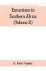 Excursions in Southern Africa including a history of the Cape Colony an account of the native tribes etc. (Volume II)