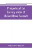Prospectus of the literary works of Hubert Howe Bancroft
