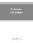 The Venetian printing press. An historical study based upon documents for the most part hitherto unpublished