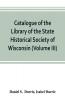 Catalogue of the Library of the State Historical Society of Wisconsin (Volume III)