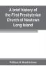 A brief history of the First Presbyterian Church of Newtown Long Island