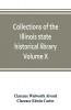 Collections of the Illinois state historical library Volume X; British series Volume I The Critical period 1763-1765