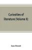 Curiosities of literature (Volume II)