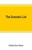 The dramatic list; a record of the principal performances of living actors and actresses of the British stage