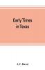 Early times in Texas
