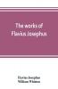 The works of Flavius Josephus