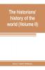 The historians' history of the world; a comprehensive narrative of the rise and development of nations as recorded by over two thousand of the great writers of all ages (Volume II) Israel India Persia Phoenicia Minor Nations of Western Asia
