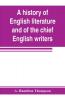 A history of English literature and of the chief English writers founded on the manual of Thomas B. Shaw