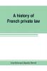 A history of French private law
