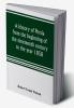 A history of Persia from the beginning of the nineteenth century to the year 1858 with a review of the principal events that led to the establishment of the Kajar dynasty