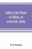 India At The Death Of Akbar An Economic Study